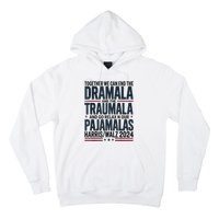 Together We. Can End The Dramala And The Traumala Hoodie