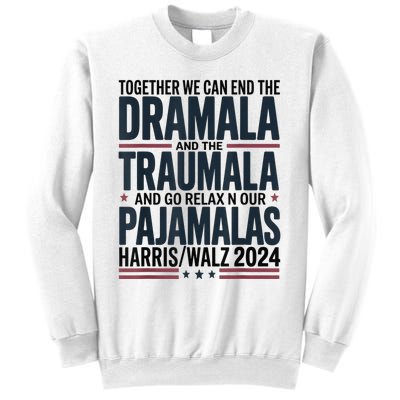 Together We. Can End The Dramala And The Traumala Sweatshirt