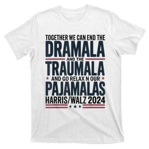 Together We. Can End The Dramala And The Traumala T-Shirt