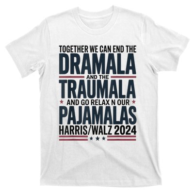 Together We. Can End The Dramala And The Traumala T-Shirt