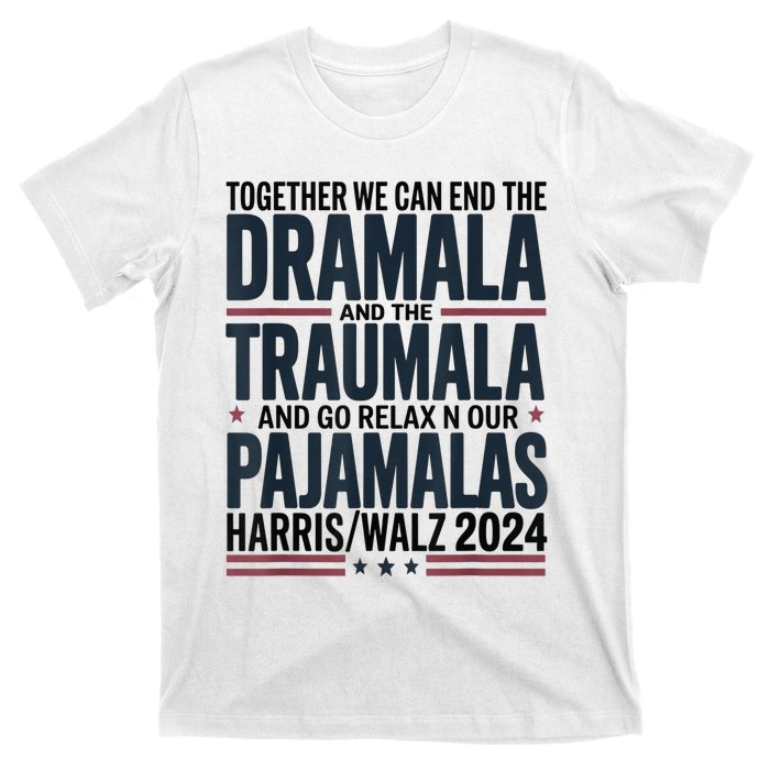 Together We. Can End The Dramala And The Traumala T-Shirt