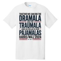 Together We. Can End The Dramala And The Traumala Tall T-Shirt