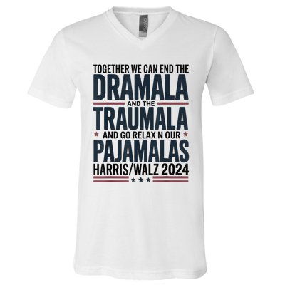 Together We. Can End The Dramala And The Traumala V-Neck T-Shirt