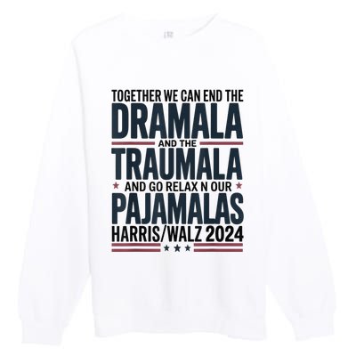 Together We. Can End The Dramala And The Traumala Premium Crewneck Sweatshirt