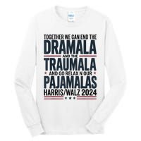 Together We. Can End The Dramala And The Traumala Tall Long Sleeve T-Shirt