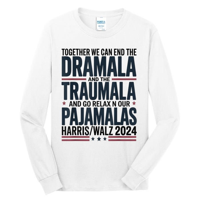 Together We. Can End The Dramala And The Traumala Tall Long Sleeve T-Shirt