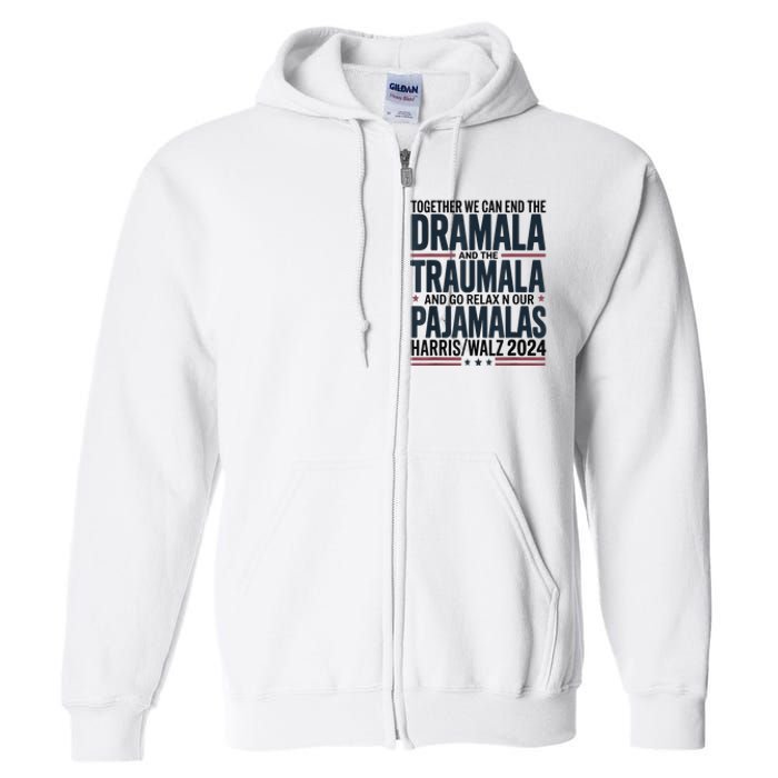 Together We. Can End The Dramala And The Traumala Full Zip Hoodie