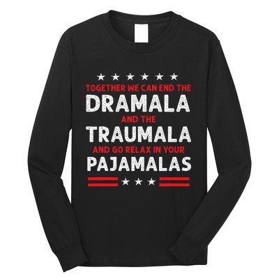 Together We Can End The Dramala And The Traumala Long Sleeve Shirt