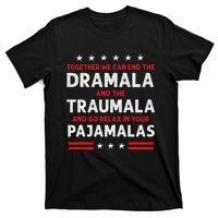 Together We Can End The Dramala And The Traumala T-Shirt