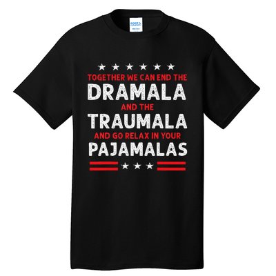 Together We Can End The Dramala And The Traumala Tall T-Shirt