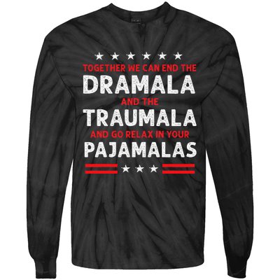 Together We Can End The Dramala And The Traumala Tie-Dye Long Sleeve Shirt