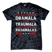 Together We Can End The Dramala And The Traumala Tie-Dye T-Shirt