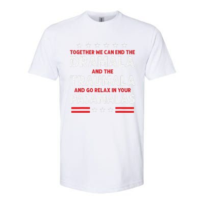 Together We Can End The Dramala And The Traumala Softstyle CVC T-Shirt