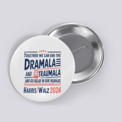 Together We Can End The Dramala And The Trauma And Go Relax Button