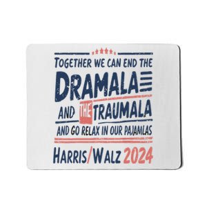 Together We Can End The Dramala And The Trauma And Go Relax Mousepad