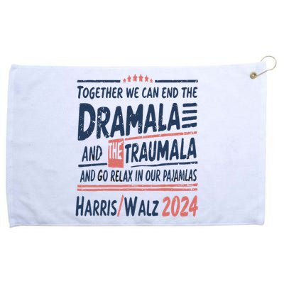 Together We Can End The Dramala And The Trauma And Go Relax Grommeted Golf Towel