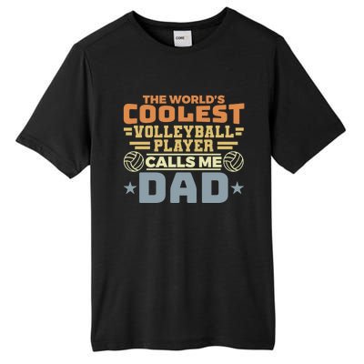 The Worlds Coolest Volleyball Player Calls Me Dad Great Gift Tall Fusion ChromaSoft Performance T-Shirt