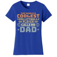 The Worlds Coolest Volleyball Player Calls Me Dad Great Gift Women's T-Shirt