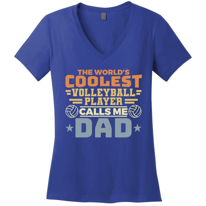 The Worlds Coolest Volleyball Player Calls Me Dad Great Gift Women's V-Neck T-Shirt