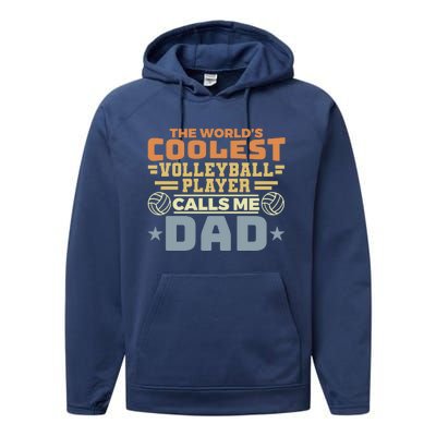 The Worlds Coolest Volleyball Player Calls Me Dad Great Gift Performance Fleece Hoodie