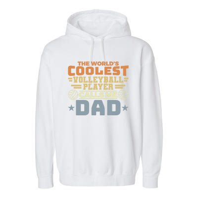 The Worlds Coolest Volleyball Player Calls Me Dad Great Gift Garment-Dyed Fleece Hoodie