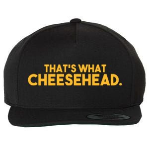 That's What Cheesehead Wool Snapback Cap