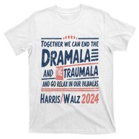 Together We Can End The Dramala And The Trauma And Go Relax T-Shirt