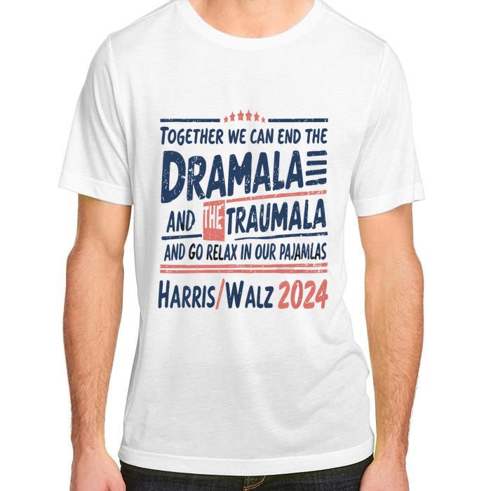 Together We Can End The Dramala And The Trauma And Go Relax Adult ChromaSoft Performance T-Shirt