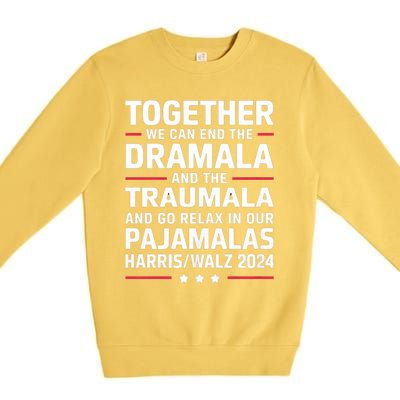 Together We Can End The Dramala And The Traumala Premium Crewneck Sweatshirt