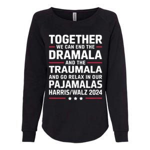 Together We Can End The Dramala And The Traumala Womens California Wash Sweatshirt