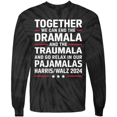 Together We Can End The Dramala And The Traumala Tie-Dye Long Sleeve Shirt