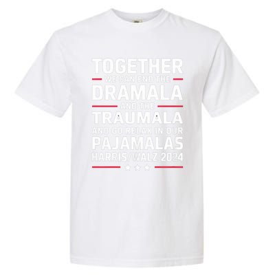 Together We Can End The Dramala And The Traumala Garment-Dyed Heavyweight T-Shirt