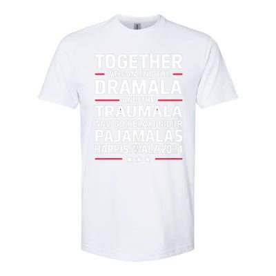 Together We Can End The Dramala And The Traumala Softstyle CVC T-Shirt