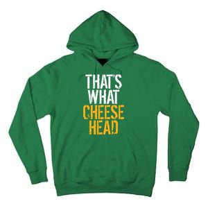 That's What Cheese Head Packers Tall Hoodie