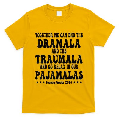 Together We Can End The Dramala And The Traumala Funny Quote T-Shirt