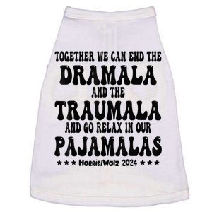 Together We Can End The Dramala And The Traumala Funny Quote Doggie Tank