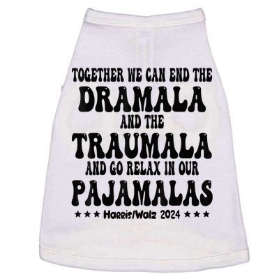 Together We Can End The Dramala And The Traumala Funny Quote Doggie Tank