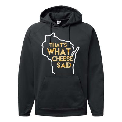 That's What Cheese Said Funny Wisconsin Performance Fleece Hoodie