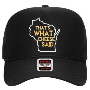 That's What Cheese Said Funny Wisconsin High Crown Mesh Back Trucker Hat