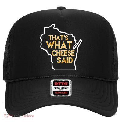 That's What Cheese Said Funny Wisconsin High Crown Mesh Back Trucker Hat