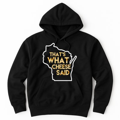 That's What Cheese Said Funny Wisconsin Hoodie