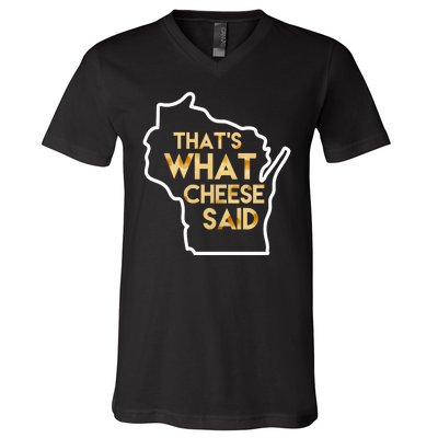 That's What Cheese Said Funny Wisconsin V-Neck T-Shirt