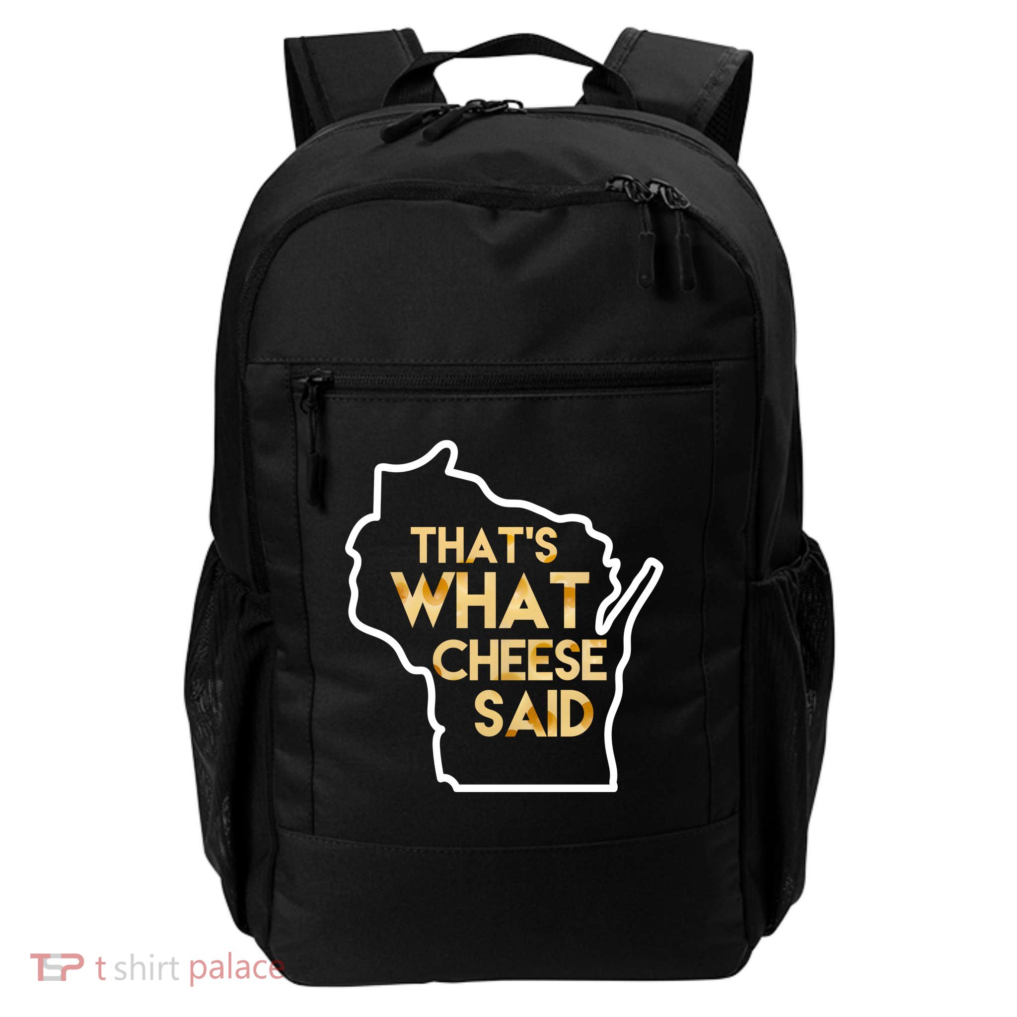 That's What Cheese Said Funny Wisconsin Backpack