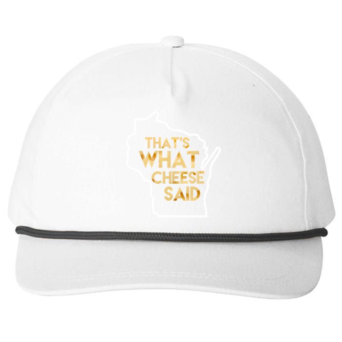 That's What Cheese Said Funny Wisconsin Snapback Five-Panel Rope Hat