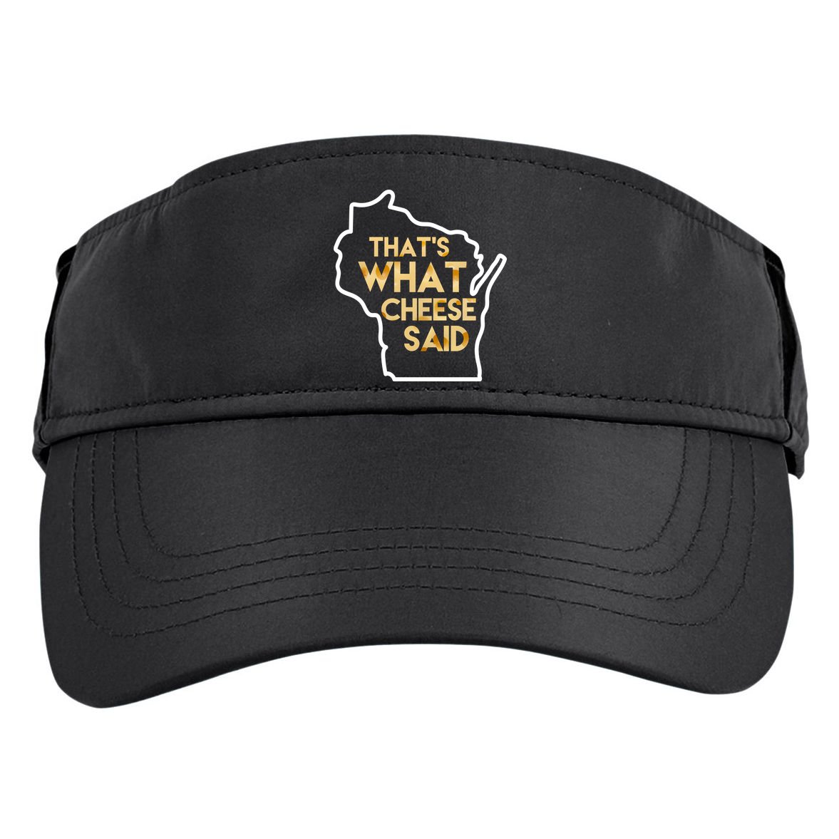That's What Cheese Said Funny Wisconsin Adult Drive Performance Visor