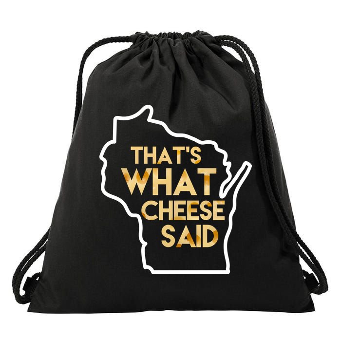 That's What Cheese Said Funny Wisconsin Drawstring Bag