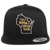 That's What Cheese Said Funny Wisconsin Flat Bill Trucker Hat