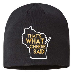 That's What Cheese Said Funny Wisconsin Sustainable Beanie