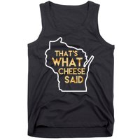 That's What Cheese Said Funny Wisconsin Tank Top