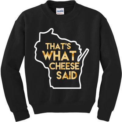 That's What Cheese Said Funny Wisconsin Kids Sweatshirt